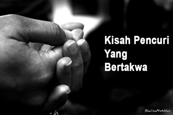 Kisah Pencuri  yang Bertakwa