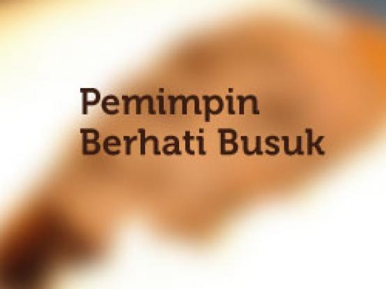 Pemimpin Berhati Busuk